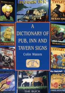 A Dictionary of Pub, Inn and Tavern Signs, Paperback Book A Dictionary of Pub, Inn and Tavern Signs, Paperback Book