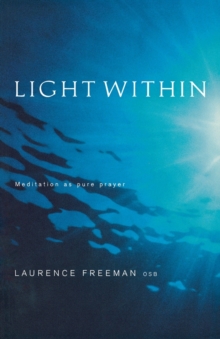 Light within : Meditation as Pure Prayer, Paperback Book Light within : Meditation as Pure Prayer, Paperback Book