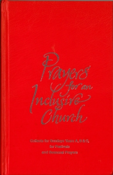 Prayers for an Inclusive Church : Resources for Sundays and Holy Days Years A,B and C, Mixed media product Book Prayers for an Inclusive Church : Resources for Sundays and Holy Days Years A,B and C, Mixed media product Book