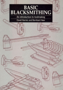 Basic Blacksmithing : An introduction to toolmaking