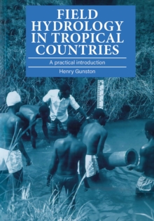Field Hydrology in Tropical Countries : A practical introduction