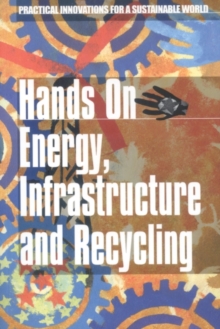 Hands On Energy, Infrastructure and Recycling, Paperback / softback Book Hands On Energy, Infrastructure and Recycling, Paperback / softback Book