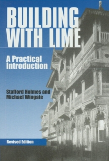 Building with Lime : A Practical Introduction, Paperback Book Building with Lime : A Practical Introduction, Paperback Book