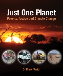 Just One Planet : Poverty, Justice and Climate Change