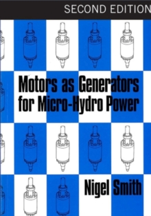Motors as Generators for Micro-hydro Power, Paperback / softback Book Motors as Generators for Micro-hydro Power, Paperback / softback Book