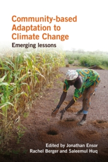 Community-Based Adaptation to Climate Change : Emerging lessons, Paperback / softback Book Community-Based Adaptation to Climate Change : Emerging lessons, Paperback / softback Book