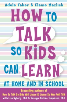 How to Talk so Kids Can Learn at Home and in School, Paperback Book How to Talk so Kids Can Learn at Home and in School, Paperback Book