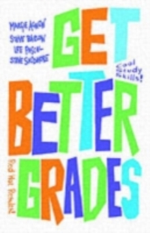 Get Better Grades : Cool Study Skills for Red Hot Results, Paperback Book Get Better Grades : Cool Study Skills for Red Hot Results, Paperback Book