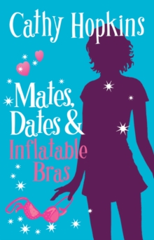 Mates, Dates and Inflatable Bras : Bk. 1, Paperback Book Mates, Dates and Inflatable Bras : Bk. 1, Paperback Book
