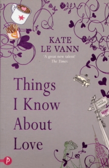 Things I Know About Love, Paperback Book Things I Know About Love, Paperback Book