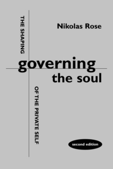 Governing the Soul : Shaping of the Private Self