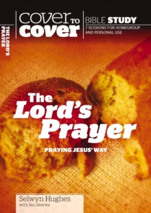 The Lord's Prayer : Praying Jesus' way