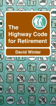 The Highway Code to Retirement, Paperback Book The Highway Code to Retirement, Paperback Book