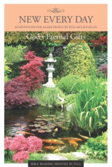 God's Eternal Gifts : 30 Devotions for Older People, Paperback / softback Book God's Eternal Gifts : 30 Devotions for Older People, Paperback / softback Book