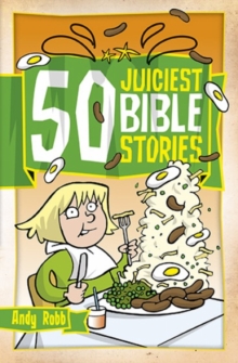 50 Juiciest Bible Stories, Paperback / softback Book 50 Juiciest Bible Stories, Paperback / softback Book