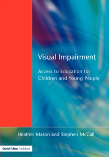 Visual Impairment : Access to Education for Children and Young People, Paperback Book Visual Impairment : Access to Education for Children and Young People, Paperback Book
