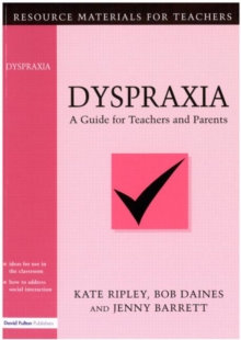Dyspraxia : A Guide for Teachers and Parents, Paperback Book Dyspraxia : A Guide for Teachers and Parents, Paperback Book