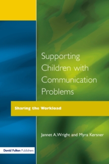 Supporting Children with Communication Problems : Sharing the Workload, Paperback / softback Book Supporting Children with Communication Problems : Sharing the Workload, Paperback / softback Book