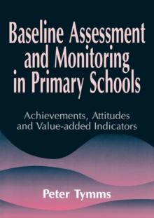 Baseline Assessment and Monitoring in Primary Schools, Paperback / softback Book Baseline Assessment and Monitoring in Primary Schools, Paperback / softback Book