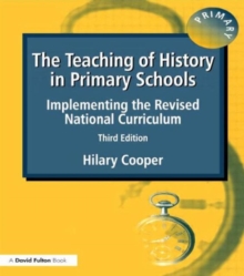 The Teaching of History in Primary Schools : Implementing the Revised National Curriculum, Paperback / softback Book The Teaching of History in Primary Schools : Implementing the Revised National Curriculum, Paperback / softback Book