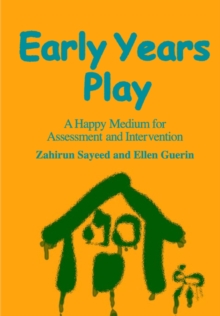 Early Years Play : A Happy Medium for Assessment and Intervention, Paperback Book Early Years Play : A Happy Medium for Assessment and Intervention, Paperback Book