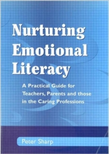 Nurturing Emontional Literacy : A Practical for Teachers,Parents and those in the Caring Professions, Paperback Book Nurturing Emontional Literacy : A Practical for Teachers,Parents and those in the Caring Professions, Paperback Book