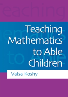 Teaching Mathematics to Able Children, Paperback / softback Book Teaching Mathematics to Able Children, Paperback / softback Book