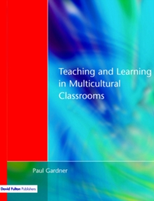 Teaching and Learning in Multicultural Classrooms, Paperback / softback Book Teaching and Learning in Multicultural Classrooms, Paperback / softback Book