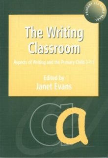 The Writing Classroom : Aspects of Writing and the Primary Child 3-11, Paperback Book The Writing Classroom : Aspects of Writing and the Primary Child 3-11, Paperback Book