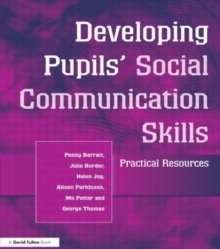 Developing Pupils Social Communication Skills : Practical Resources, Paperback / softback Book Developing Pupils Social Communication Skills : Practical Resources, Paperback / softback Book