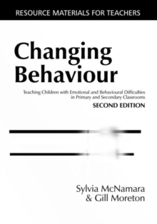 Changing Behaviour : Teaching Children with Emotional Behavioural Difficulties in Primary and Secondary Classrooms, Paperback Book Changing Behaviour : Teaching Children with Emotional Behavioural Difficulties in Primary and Secondary Classrooms, Paperback Book