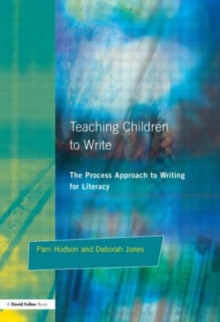 Teaching Children to Write : The Process Approach to Writing for Literacy, Paperback Book Teaching Children to Write : The Process Approach to Writing for Literacy, Paperback Book