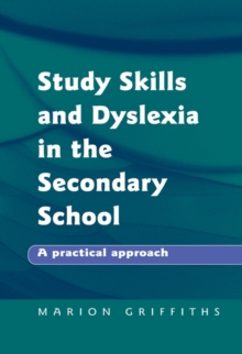 Study Skills and Dyslexia in the Secondary School : A Practical Approach, Paperback Book Study Skills and Dyslexia in the Secondary School : A Practical Approach, Paperback Book