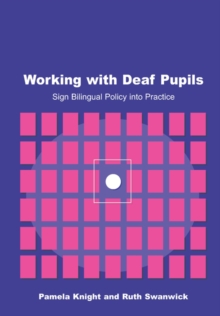 Working with Deaf Children : Sign Bilingual Policy into Practice, Paperback / softback Book Working with Deaf Children : Sign Bilingual Policy into Practice, Paperback / softback Book