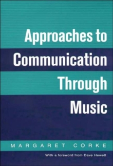 Approaches to Communication through Music, Paperback / softback Book Approaches to Communication through Music, Paperback / softback Book