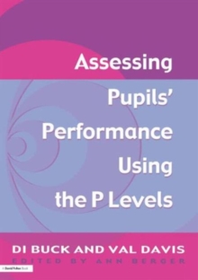 Assessing Pupils' Performance Using the P Levels, Paperback Book Assessing Pupils' Performance Using the P Levels, Paperback Book