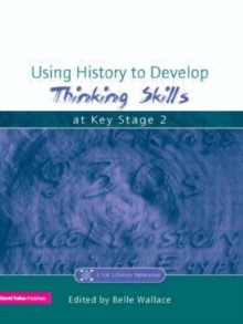 Using History to Develop Thinking Skills at Key Stage 2, Paperback / softback Book Using History to Develop Thinking Skills at Key Stage 2, Paperback / softback Book