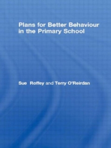 Plans for Better Behaviour in the Primary School : Management and Intervention, Paperback Book Plans for Better Behaviour in the Primary School : Management and Intervention, Paperback Book