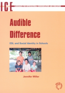 Audible Difference : ESL and Social Identities in Schools