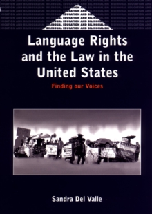 Language Rights and the Law in the United States : Finding our Voices