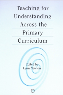 Teaching for Understanding Across the Primary Curriculum