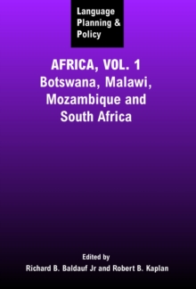 Language Planning and Policy in Africa, Vol 1 : Botswana, Malawi, Mozambique