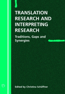 Translation Research and Interpreting Research : Traditions, Gaps and Synergies