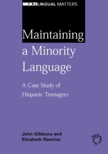 Maintaining a Minority Language : A Case Study of Hispanic Teenagers