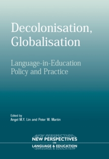 Decolonisation, Globalisation : Language-in-Education Policy and Practice