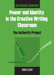 Power and Identity in the Creative Writing Classroom : The Authority Project