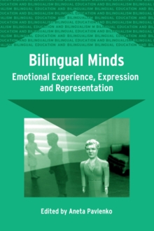 Bilingual Minds : Emotional Experience, Expression, and Representation