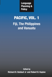 Language Planning and Policy in the Pacific, Vol 1 : Fiji, The Philippines, and Vanuatu