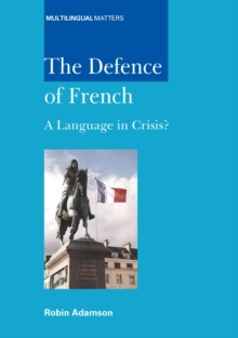 The Defence of French : A Language in Crisis?