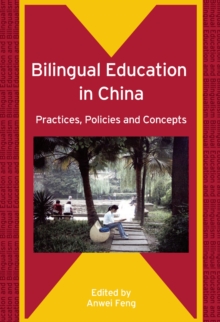 Bilingual Education in China : Practices, Policies and Concepts